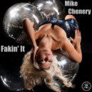 Mike Chenery - Fakin' It