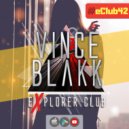 Vince Blakk - Explorer Club (#eClub42) ()