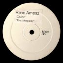 Rene Amesz - The Messiah (Original Mix)