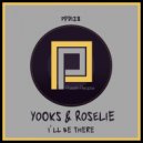 Yooks & Roselie - I\'ll Be There (Original Mix)