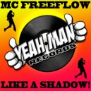 MC Freeflow - Like A Shadow!