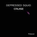 Depressed Squid - Cruise
