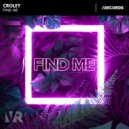 Croley - Find Me (Original Mix)