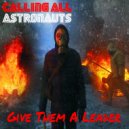 Calling All Astronauts - Give Them A Leader