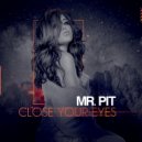 Mr. Pit - Close Your Eyes (Extended Version)
