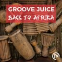Groove Juice - Back To Afrika (Accadub)