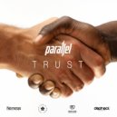 Parallel - Trust (Original Mix)