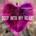 Michael Harris - Deep Into My Heart