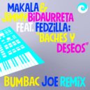 Makala, Jimmy Bidaurreta, Fedzilla, Bumbac Joe - Baches Y Deseos (Bumbac Joe Remix)