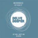 Micronoise - Get High (Original Mix)