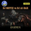 DJ Metix vs Ai-Bar Dj - Legends (Original Mix)