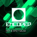 Matt Clarkson - Hot & Spicy Salsa (Original Mix)