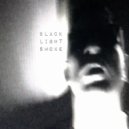 Black Light Smoke - Never go Home