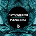 Oxygenbuntu, B\'Utiza - Please Stay (Original Mix)