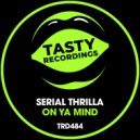 Serial Thrilla - On Ya Mind (Radio Mix)