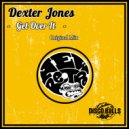 Dexter Jones - Get Over It (Original Mix)