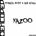 Robbie Muir & Ben Boag - Yazoo (Original Mix)
