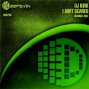 DJ Kirk - I Ain't Scared