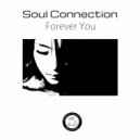 Soul Connection - Forever You (Original Mix)