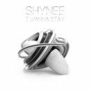 Shynee - I Wanna Stay (Original Mix)