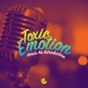 Toxic Emotion - Here\'s An Introduction (Jason DeRoche Remix)