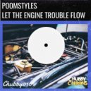 Poomstyles - Let The Engine Trouble Flow (Original Mix)