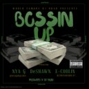 DJ BRAD & NYA G & DESHAWN & E COOLIN - BOSSIN UP (feat. NYA G, DESHAWN & E COOLIN) (Original Mix)