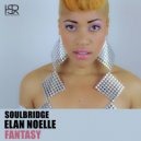 Soulbridge feat. Elan Noelle - Fantasy (Unreleased Mix)