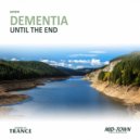 Dementia - Until The End (Original Mix)