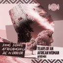 Sync Sonic & Africanchild De Worrior - Tears of An African Woman (Afro Mix)