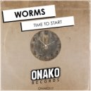 Worms - Time To Start (Original Mix)