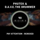 Phutek & D.A.V.E. The Drummer - Pay Attention (Marcello Perri Remix)