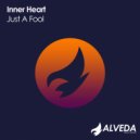Inner Heart - Just A Fool