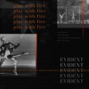 Evident - Play With Fire (Original Mix)