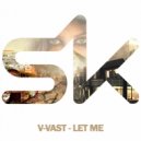 V-Vast - Let Me (Original Mix)