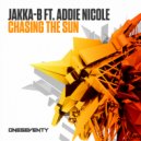 Jakka-B feat. Addie Nicole - Chasing The Sun
