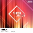 BRDI - Feeling Lonely (Original Mix)