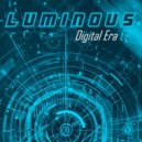 Luminous - Digital Era