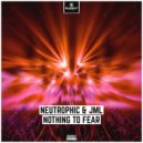 Neutrophic & JML - Nothing To Fear (Edit)