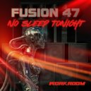 Fusion 47 - No Sleep Tonight (Drum & Bass Mix)