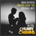Brad Riffresh - Forever Lovin You (Radio Mix)
