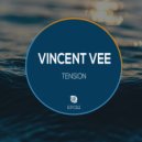 Vincent Vee - Tension (Original Mix)