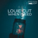 Louie Cut - When I Need (Original Mix)