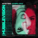 HUBBLEVISION - System Overload (Radio Mix)
