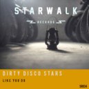 Dirty Disco Stars - Like You Do