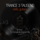 Trance 3 Tausend - Celtic Guitare (DJ Simple Remix)