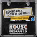 Wallas, Mack Bango - Coming Back To Treat \'Em Right (Original Mix)