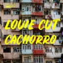 Louie Cut - Cachorro (Original Mix)