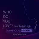 Marcus Knight feat. Tash Knight - Who Do You Love?