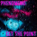 Phenomeno - Get The Point (Original Mix)